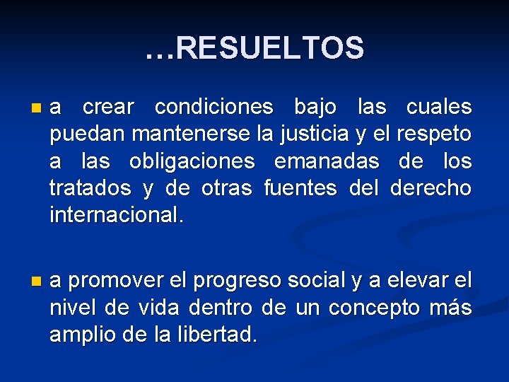 …RESUELTOS n a crear condiciones bajo las cuales puedan mantenerse la justicia y el