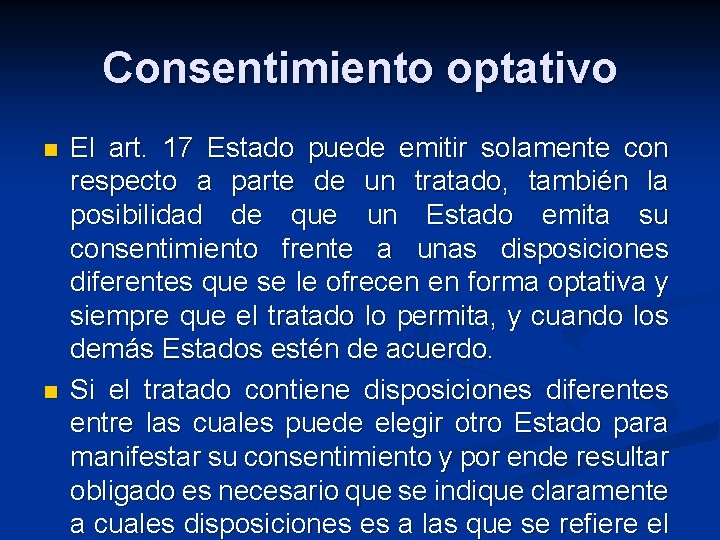 Consentimiento optativo n n El art. 17 Estado puede emitir solamente con respecto a