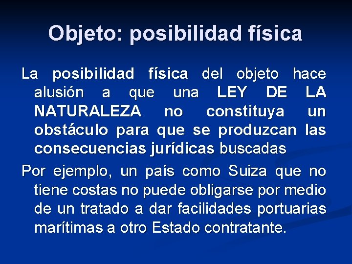 Objeto: posibilidad física La posibilidad física del objeto hace alusión a que una LEY