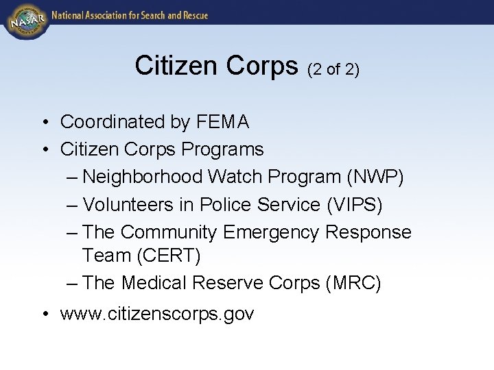 Citizen Corps (2 of 2) • Coordinated by FEMA • Citizen Corps Programs –