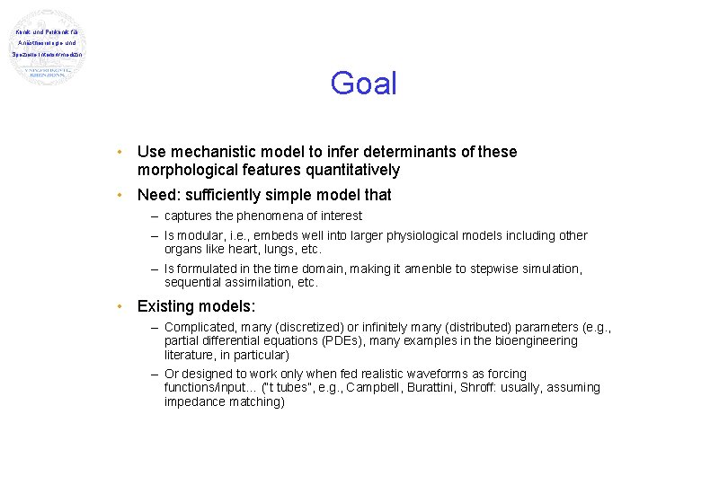 Klinik und Poliklinik für Anästhesiologie und Spezielle Intensivmedizin Goal • Use mechanistic model to Klinik und Poliklinik für Anästhesiologie und Spezielle Intensivmedizin Goal • Use mechanistic model to