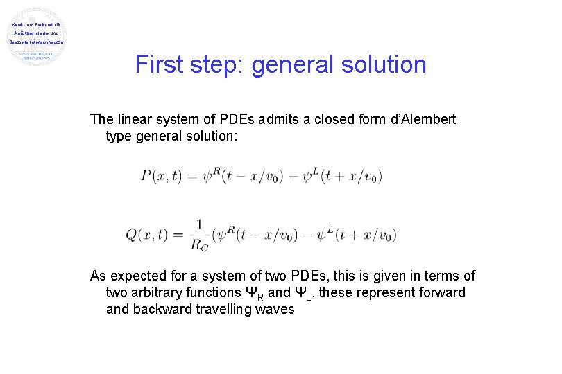 Klinik und Poliklinik für Anästhesiologie und Spezielle Intensivmedizin First step: general solution The linear