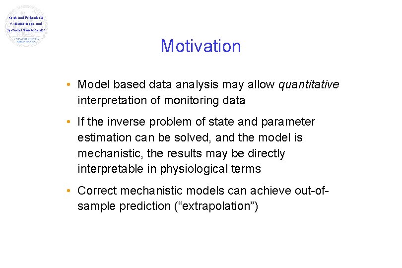 Klinik und Poliklinik für Anästhesiologie und Spezielle Intensivmedizin Motivation • Model based data analysis