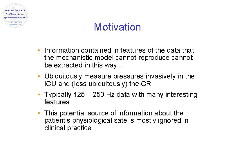 Klinik und Poliklinik für Anästhesiologie und Spezielle Intensivmedizin Motivation • Information contained in features