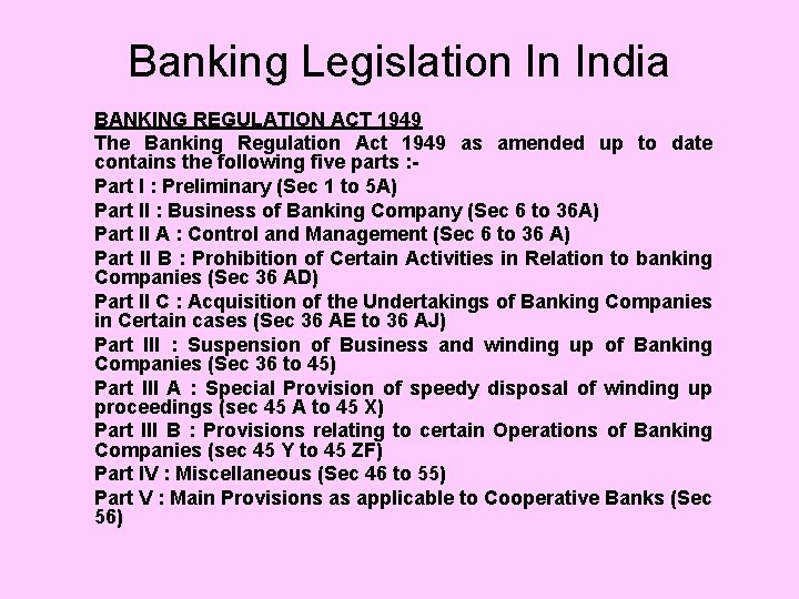 Banking Legislation In India BANKING REGULATION ACT 1949 The Banking Regulation Act 1949 as