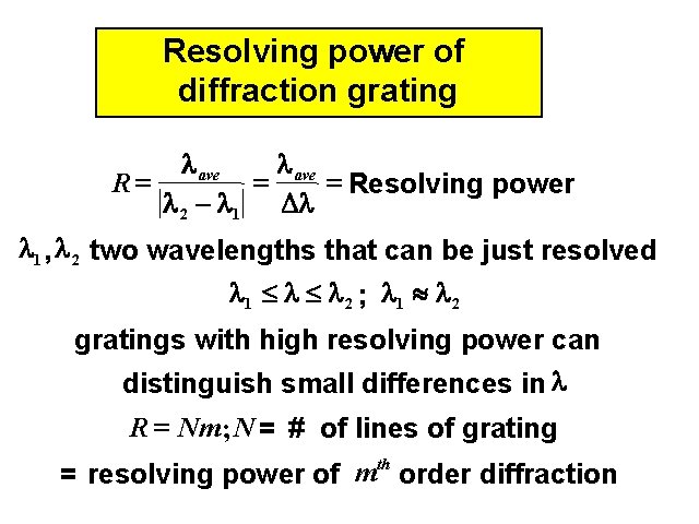 Resolving power of diffraction grating l ave Resolving power R l 2 - l