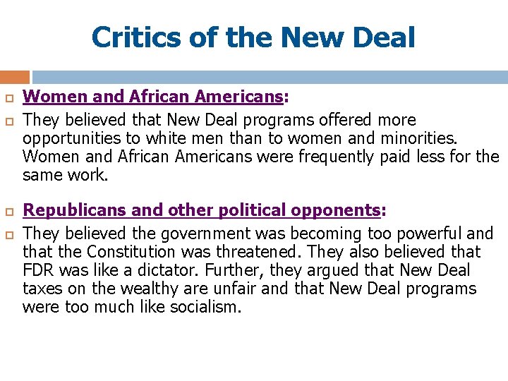 Critics of the New Deal Women and African Americans: They believed that New Deal