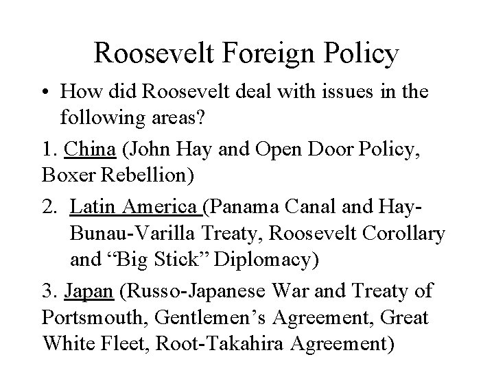 Roosevelt Foreign Policy • How did Roosevelt deal with issues in the following areas?
