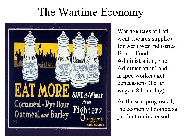 The Wartime Economy War agencies at first went towards supplies for war (War Industries
