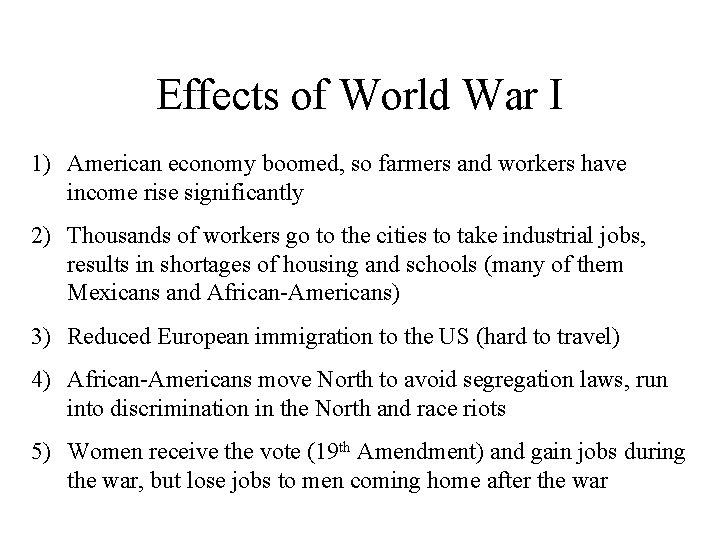 Effects of World War I 1) American economy boomed, so farmers and workers have