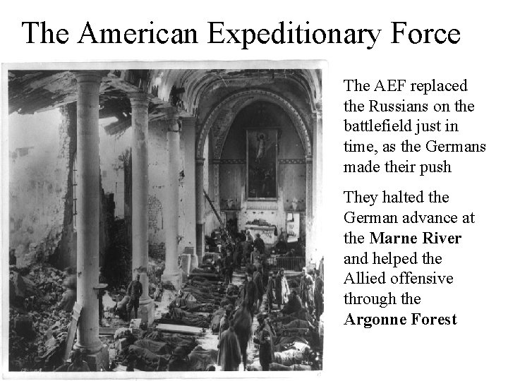 The American Expeditionary Force The AEF replaced the Russians on the battlefield just in