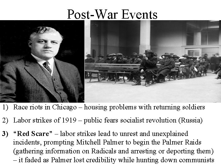 Post-War Events 1) Race riots in Chicago – housing problems with returning soldiers 2)