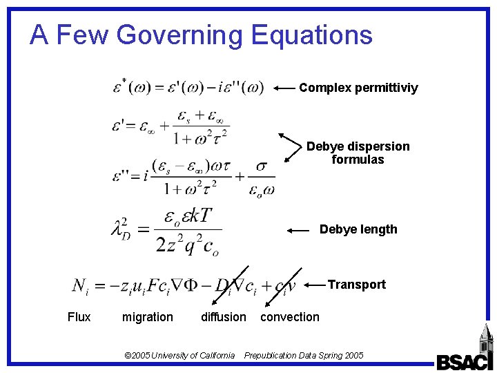 A Few Governing Equations Complex permittiviy Debye dispersion formulas Debye length Transport Flux migration