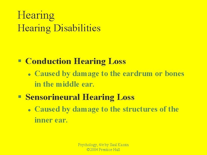 Hearing Disabilities § Conduction Hearing Loss l Caused by damage to the eardrum or