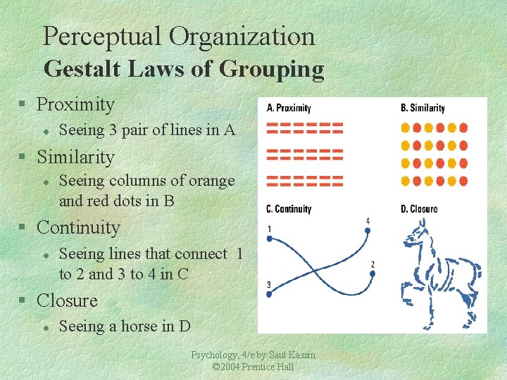 Perceptual Organization Gestalt Laws of Grouping § Proximity l Seeing 3 pair of lines