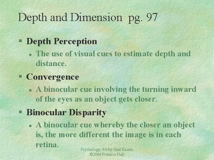 Depth and Dimension pg. 97 § Depth Perception l The use of visual cues