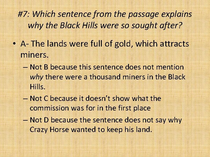 #7: Which sentence from the passage explains why the Black Hills were so sought