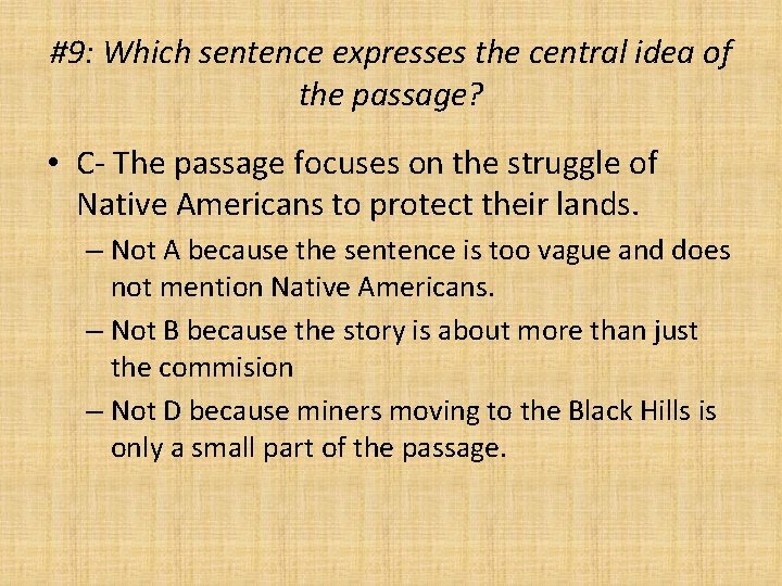#9: Which sentence expresses the central idea of the passage? • C- The passage