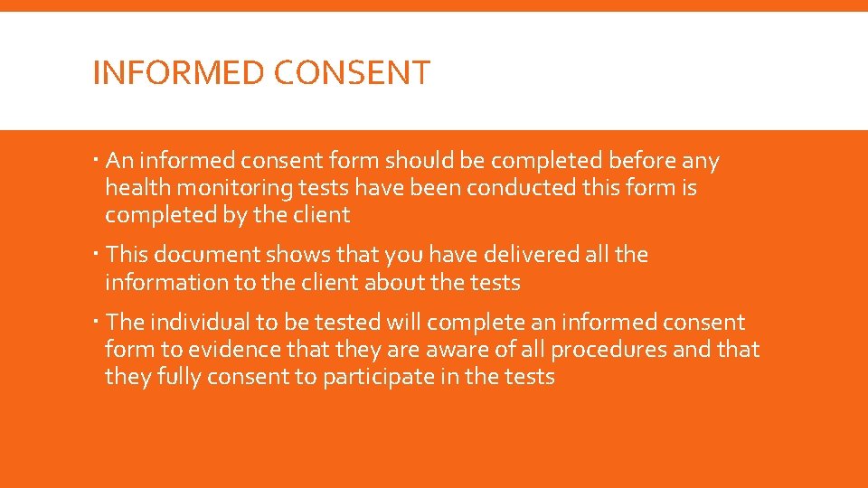 INFORMED CONSENT An informed consent form should be completed before any health monitoring tests