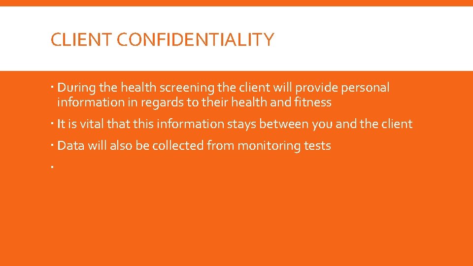 CLIENT CONFIDENTIALITY During the health screening the client will provide personal information in regards