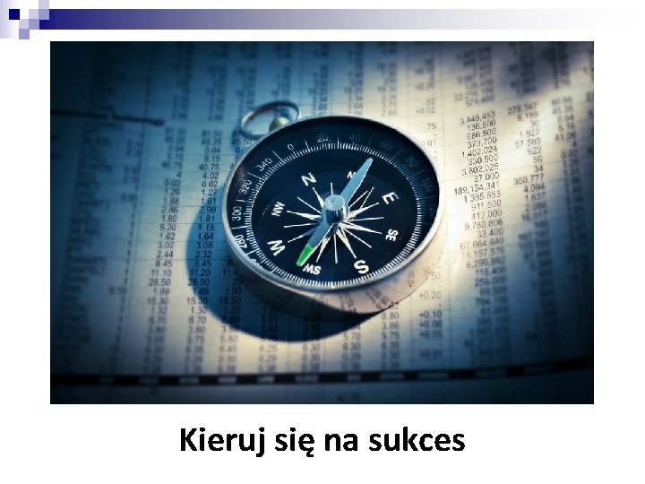 Kieruj się na sukces 