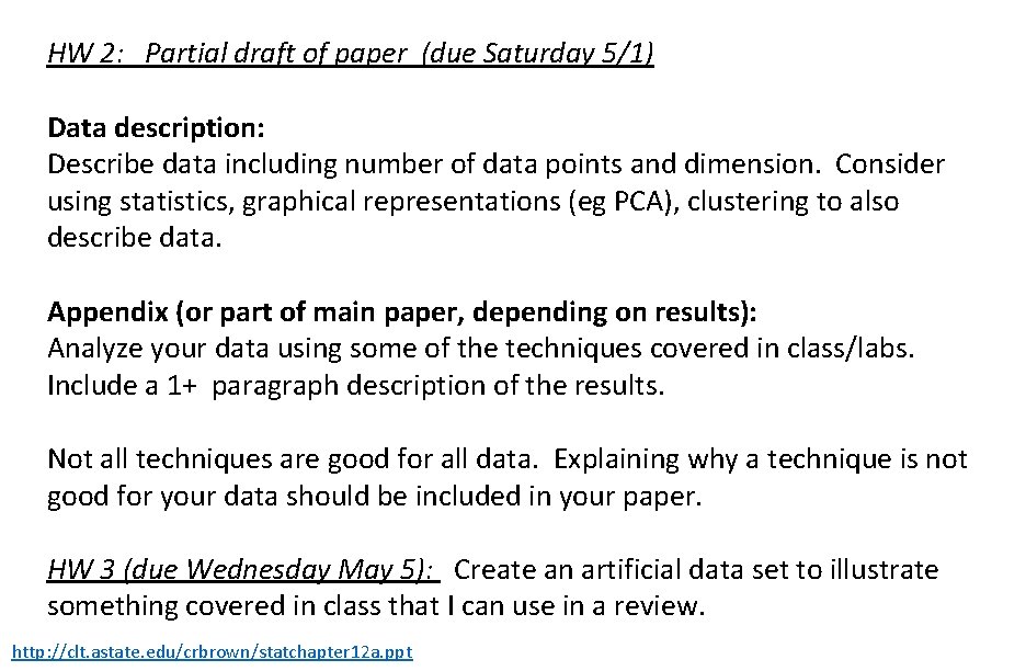 HW 2: Partial draft of paper (due Saturday 5/1) Data description: Describe data including