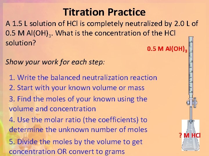 Titration Practice A 1. 5 L solution of HCl is completely neutralized by 2.