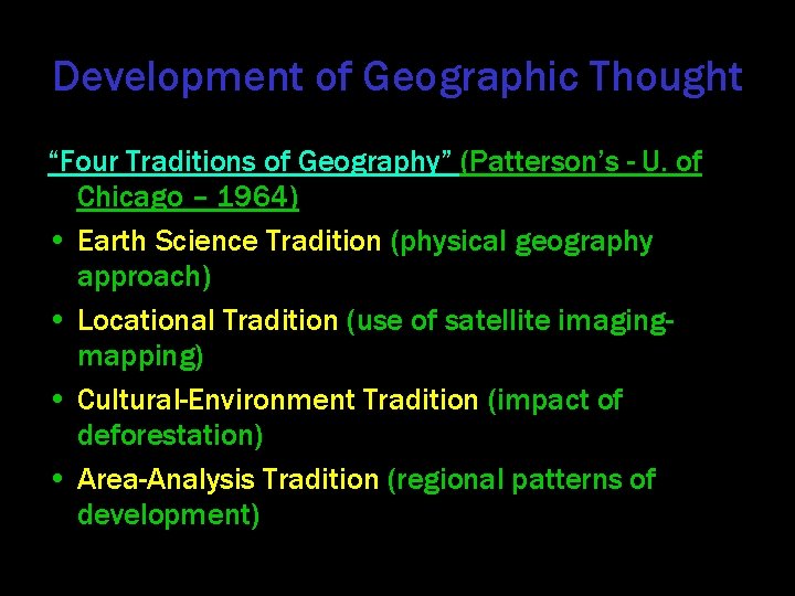 Development of Geographic Thought “Four Traditions of Geography” (Patterson’s - U. of Chicago –