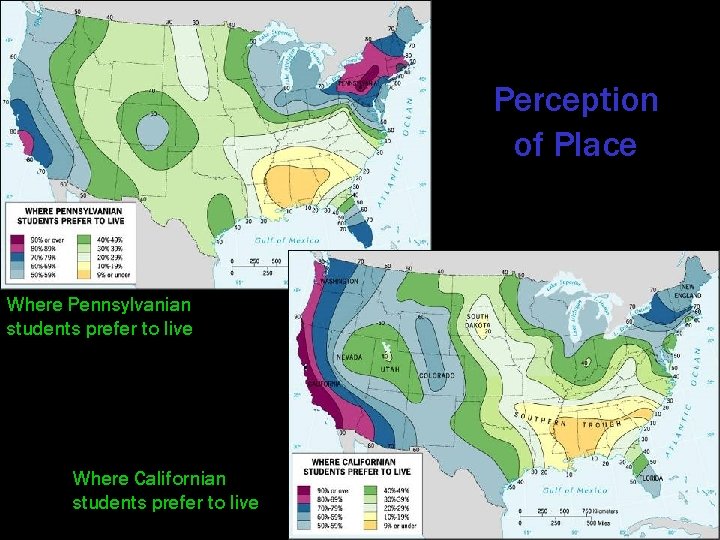 Perception of Place Where Pennsylvanian students prefer to live Where Californian students prefer to