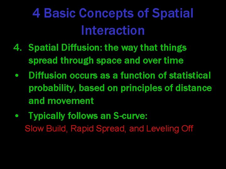 4 Basic Concepts of Spatial Interaction 4. Spatial Diffusion: the way that things spread