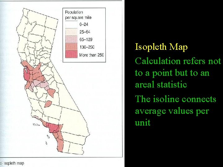  • Isopleth Map • Calculation refers not to a point but to an