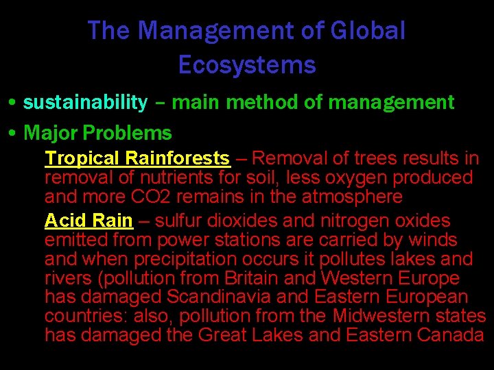 The Management of Global Ecosystems • sustainability – main method of management • Major