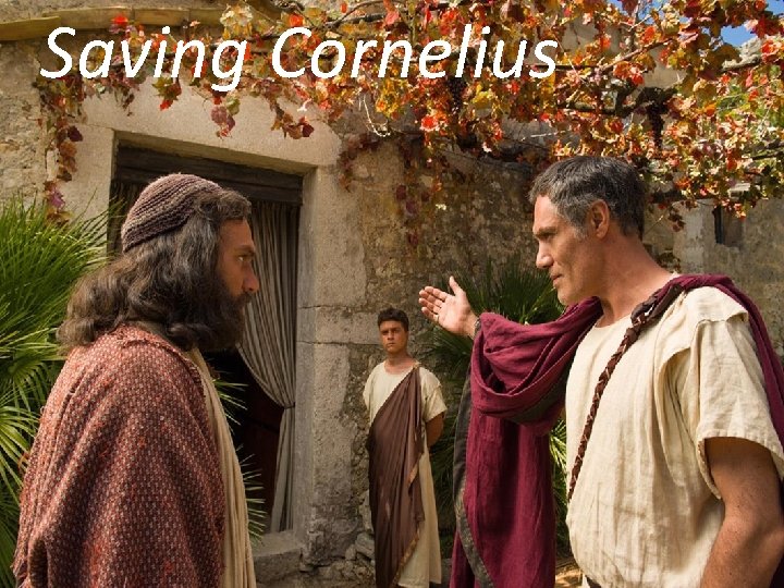 Saving Cornelius 