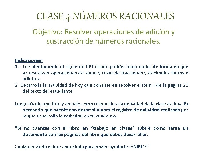 CLASE 4 NÚMEROS RACIONALES Objetivo: Resolver operaciones de adición y sustracción de números racionales.