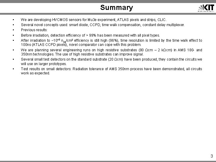 Summary • • We are developing HVCMOS sensors for Mu 3 e experiment, ATLAS