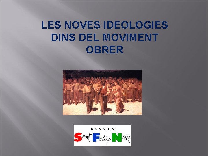 LES NOVES IDEOLOGIES DINS DEL MOVIMENT OBRER 