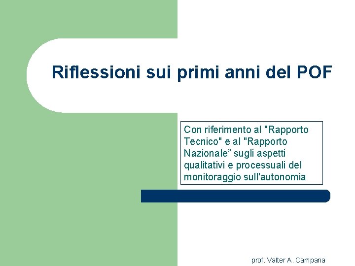 Riflessioni sui primi anni del POF Con riferimento al "Rapporto Tecnico" e al "Rapporto