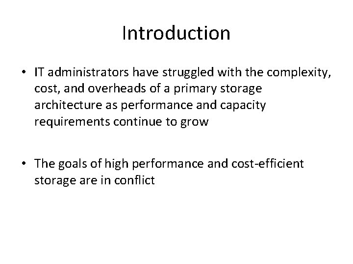 Introduction • IT administrators have struggled with the complexity, cost, and overheads of a