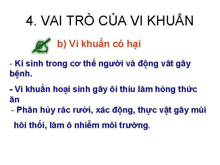 4. VAI TRÒ CỦA VI KHUẨN b) Vi khuẩn có hại - Kí sinh