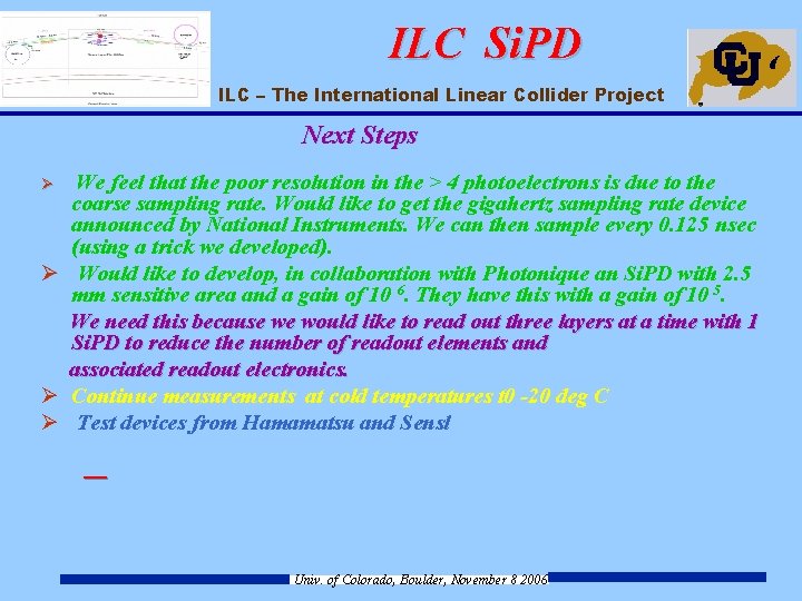 ILC Si. PD ILC – The International Linear Collider Project Next Steps Ø Ø
