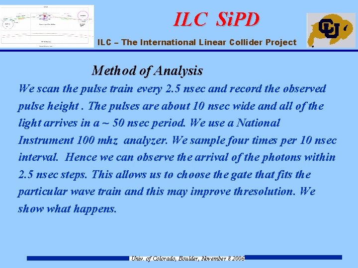 ILC Si. PD ILC – The International Linear Collider Project Method of Analysis We