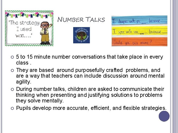 NUMBER TALKS 5 to 15 minute number conversations that take place in every class.