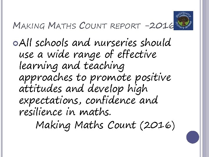 MAKING MATHS COUNT REPORT -2016 All schools and nurseries should use a wide range