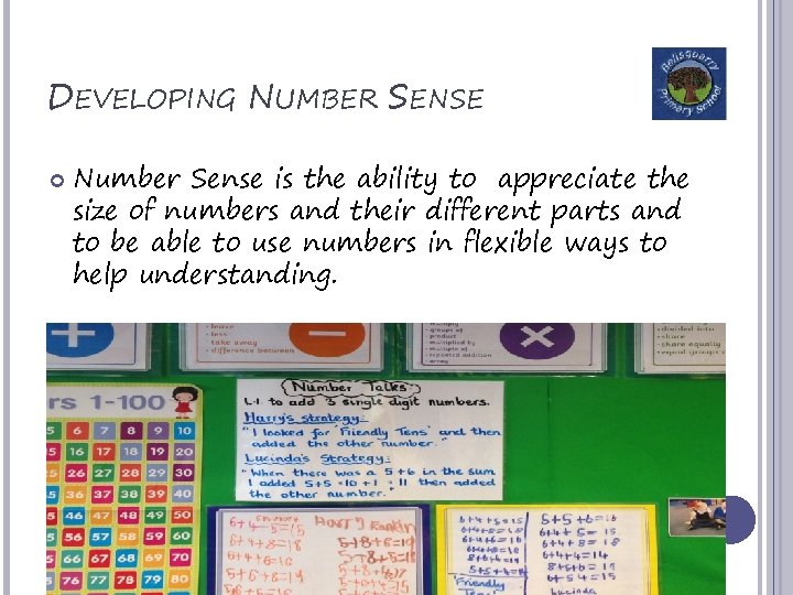 DEVELOPING NUMBER SENSE Number Sense is the ability to appreciate the size of numbers