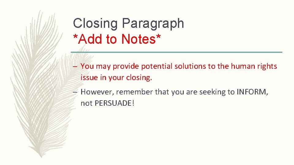 Closing Paragraph *Add to Notes* – You may provide potential solutions to the human