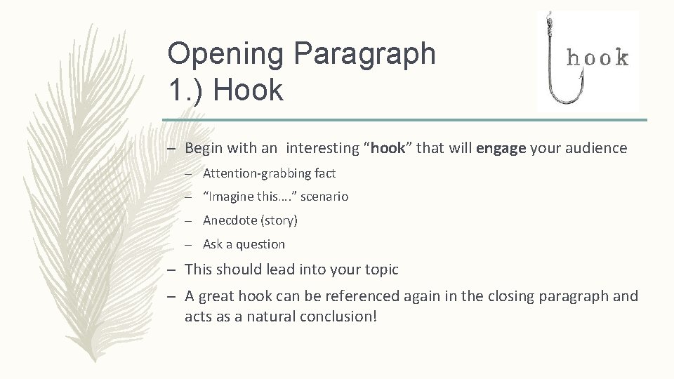 Opening Paragraph 1. ) Hook – Begin with an interesting “hook” that will engage