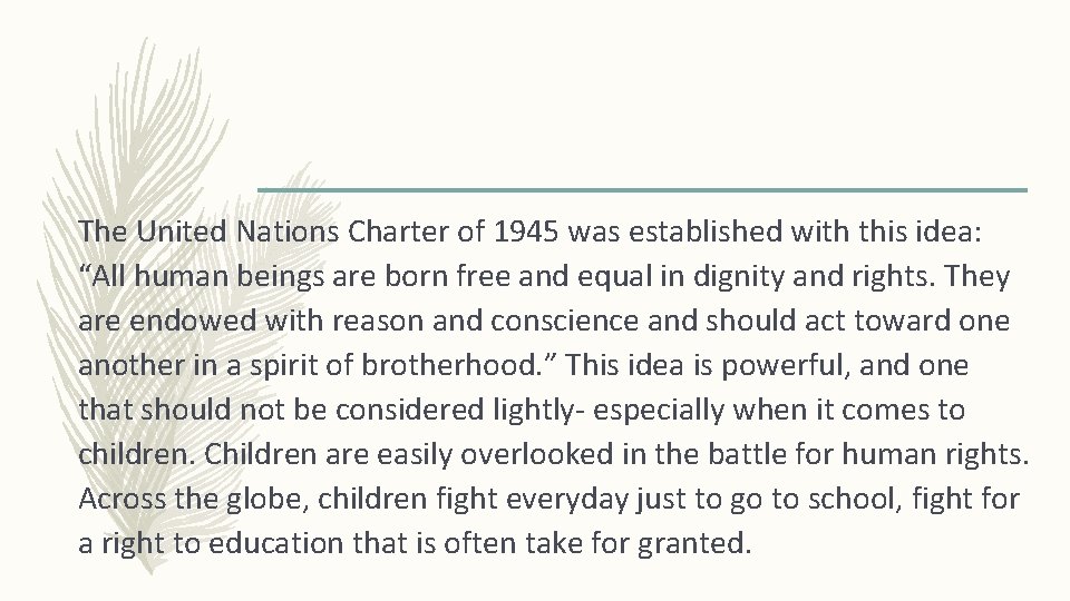 The United Nations Charter of 1945 was established with this idea: “All human beings The United Nations Charter of 1945 was established with this idea: “All human beings