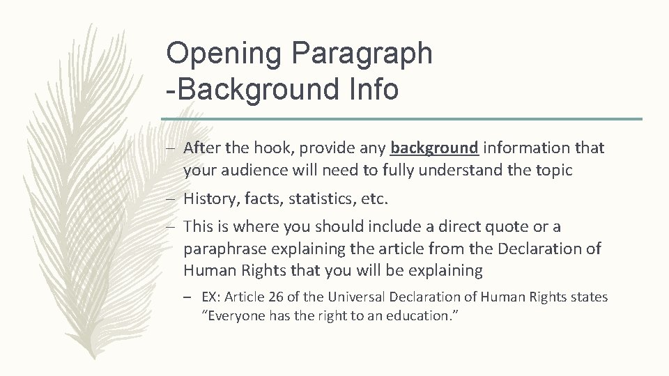 Opening Paragraph -Background Info – After the hook, provide any background information that your