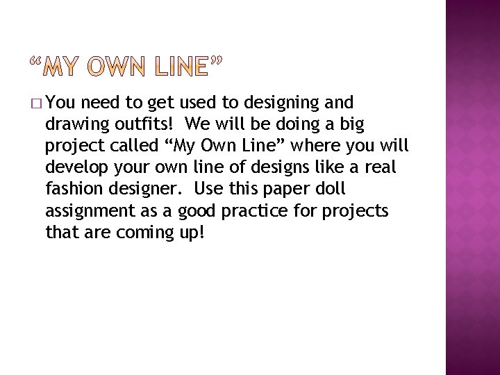 � You need to get used to designing and drawing outfits! We will be