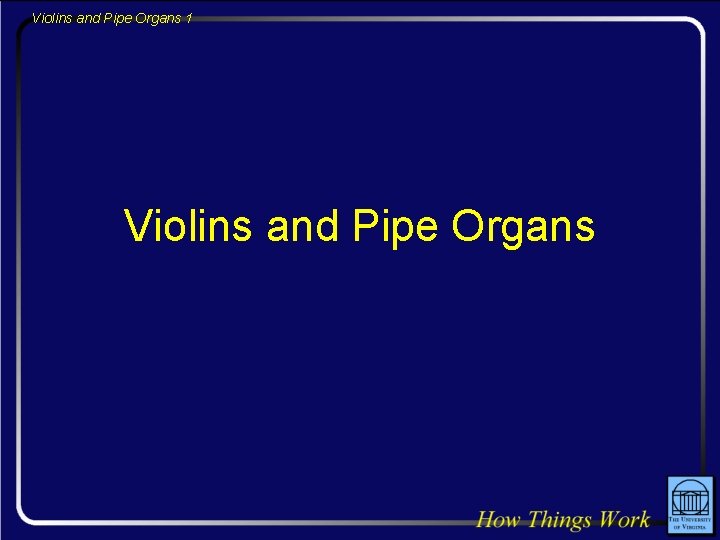 Violins and Pipe Organs 1 Violins and Pipe Organs 